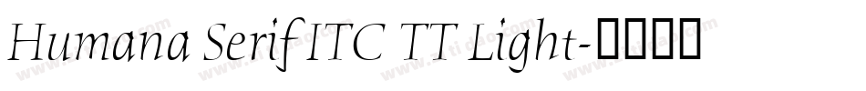 Humana Serif ITC TT Light字体转换